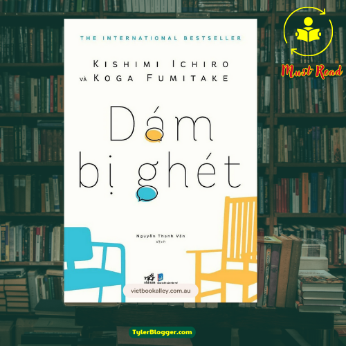 Bạn hay sợ bị đánh giá? Bài review Dám Bị Ghét: tóm tắt nhanh, “phân chia nhiệm vụ”, cách bớt people-pleasing và kế hoạch áp dụng 7 ngày.